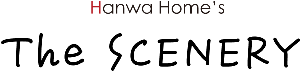 Hanwa Home's The SCENERY